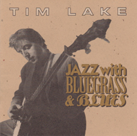 Jazz with Bluegrass and Blues by Tim Lake
