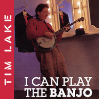 I Can Play The Banjo by Tim Lake